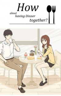How about having Dinner together?