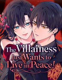 The Villainess Just Wants to Live in Peace!