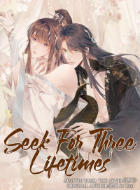 Seek for Three Lifetimes