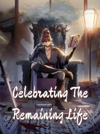 Celebrating The Remaining Life